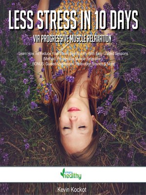 cover image of Less Stress In 10 Days Via Progressive Muscle Relaxation